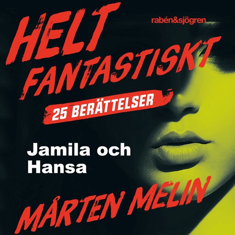 Mårten Melin - Jamila och Hansa : en novell ur samlingen Helt fantastiskt, Ljudbok
