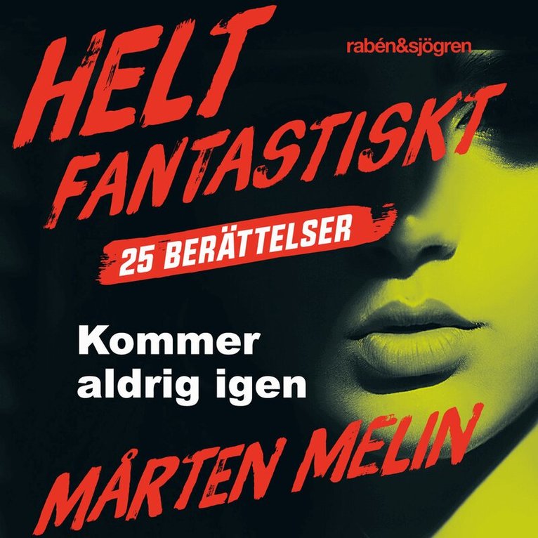 Mårten Melin - Kommer aldrig igen : en novell ur samlingen Helt fantastiskt, Ljudbok