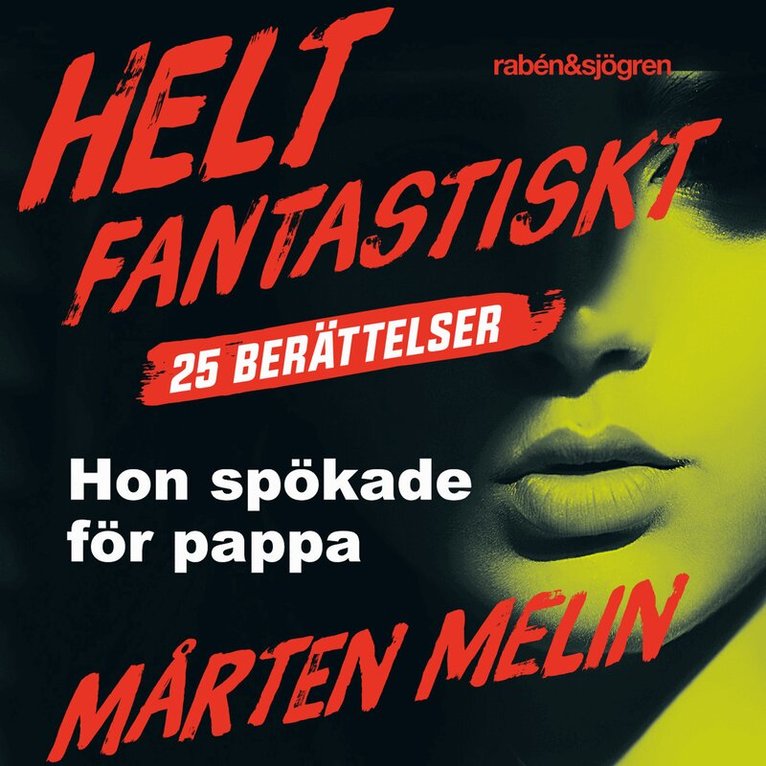 Mårten Melin - Hon spökade för pappa : en novell ur samlingen Helt fantastiskt, Ljudbok
