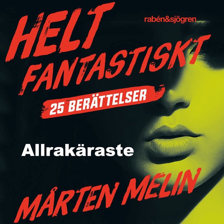 Mårten Melin - Allrakäraste : en novell ur samlingen Helt fantastiskt, Ljudbok