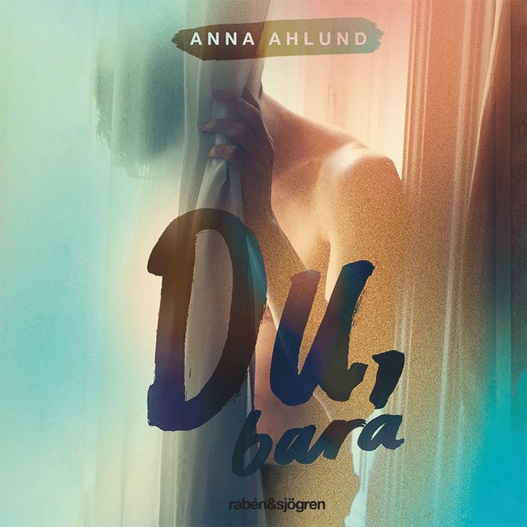 Anna Ahlund - Du, bara, Ljudbok