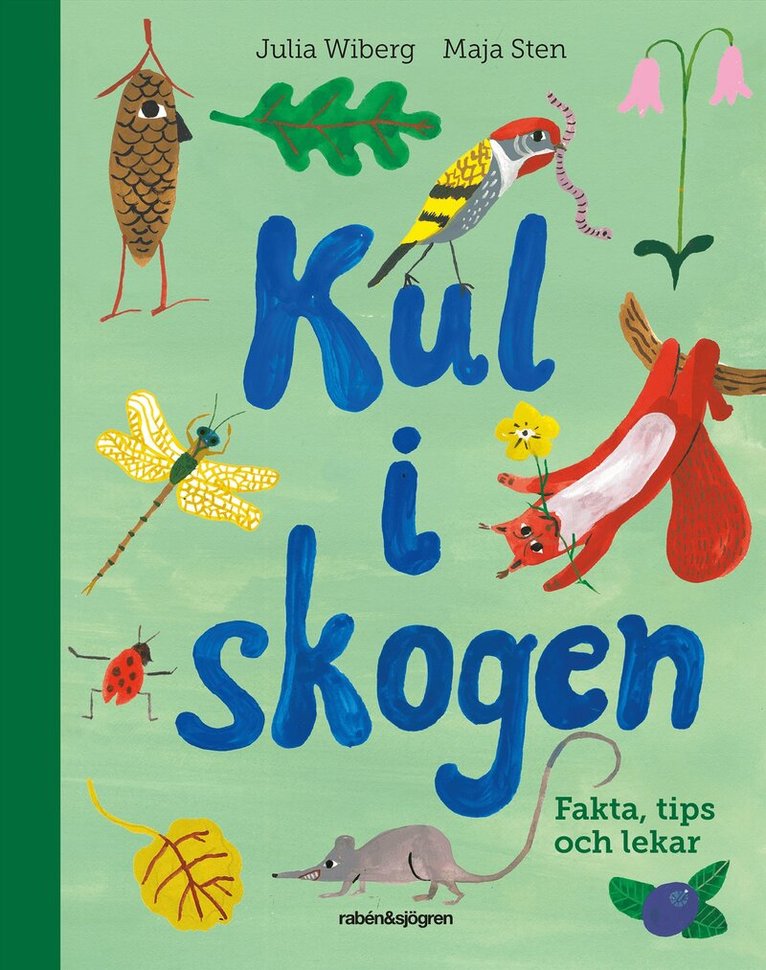 Julia Wiberg - Kul i skogen : fakta, tips och lekar, Inbunden