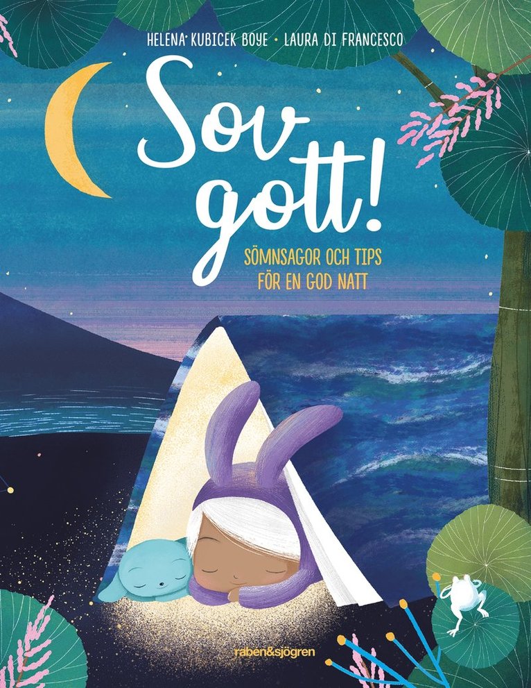 Helena Kubicek Boye - Sov gott! : sömnsagor och tips för en god natt, Inbunden