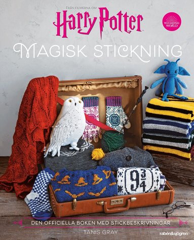 Tanis Gray - Magisk stickning : från filmerna om Harry Potter : den officiella boken med stickbeskrivningar, Inbunden