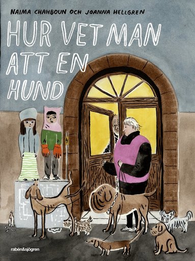 Naima Chahboun, Joanna Hellgren - Hur vet man att en hund, Inbunden