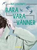 Bara vara v�nner
