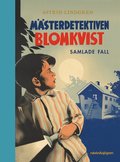 M�sterdetektiven Blomkvist : samlade fall