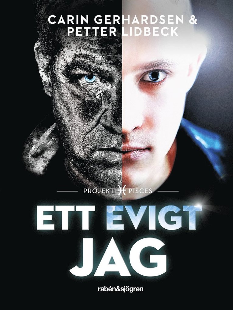 Petter Lidbeck, Carin Gerhardsen - Ett evigt jag : Projekt Pisces, E-bok