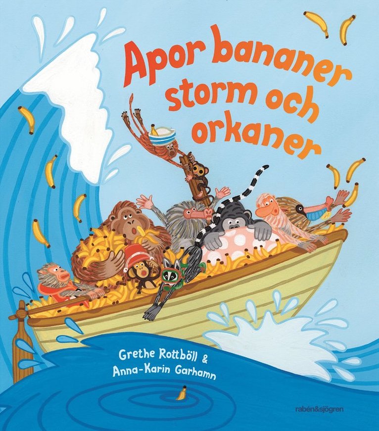 Grethe Rottböll, Anna-Karin Garhamn - Apor, bananer, storm och orkaner, E-bok