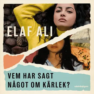 Elaf Ali - Vem har sagt något om kärlek? : att bryta sig fri från hedersförtryck, Ljudbok