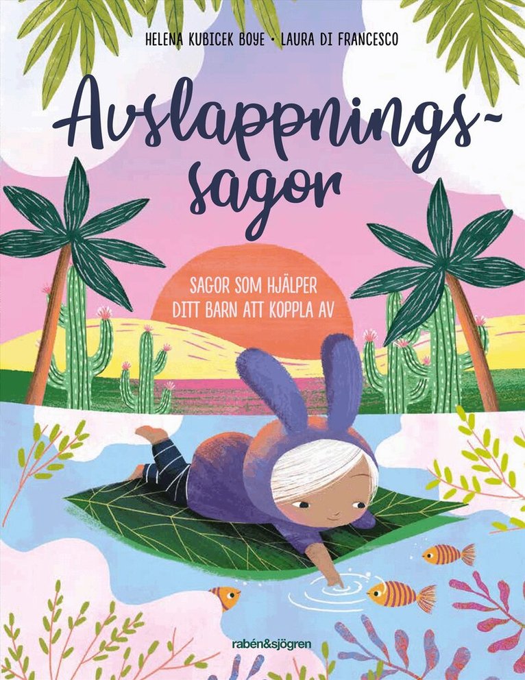 Helena Kubicek Boye, Laura Di Francesco - Avslappningssagor. Sagor som hjälper ditt barn att koppla av, E-bok