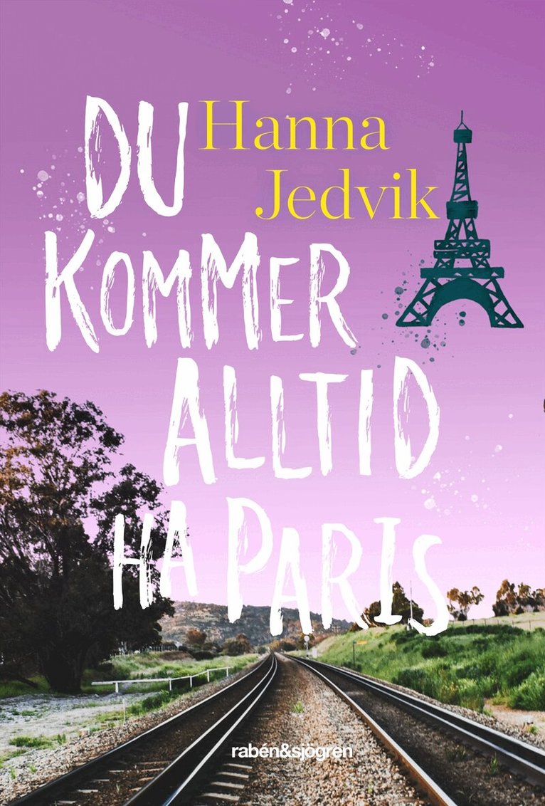 Hanna Jedvik - Du kommer alltid ha Paris, Inbunden