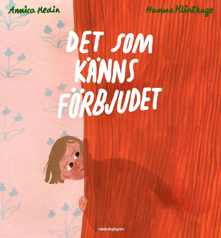 Annica Hedin, Hanna Klinthage - Det som känns förbjudet, Inbunden