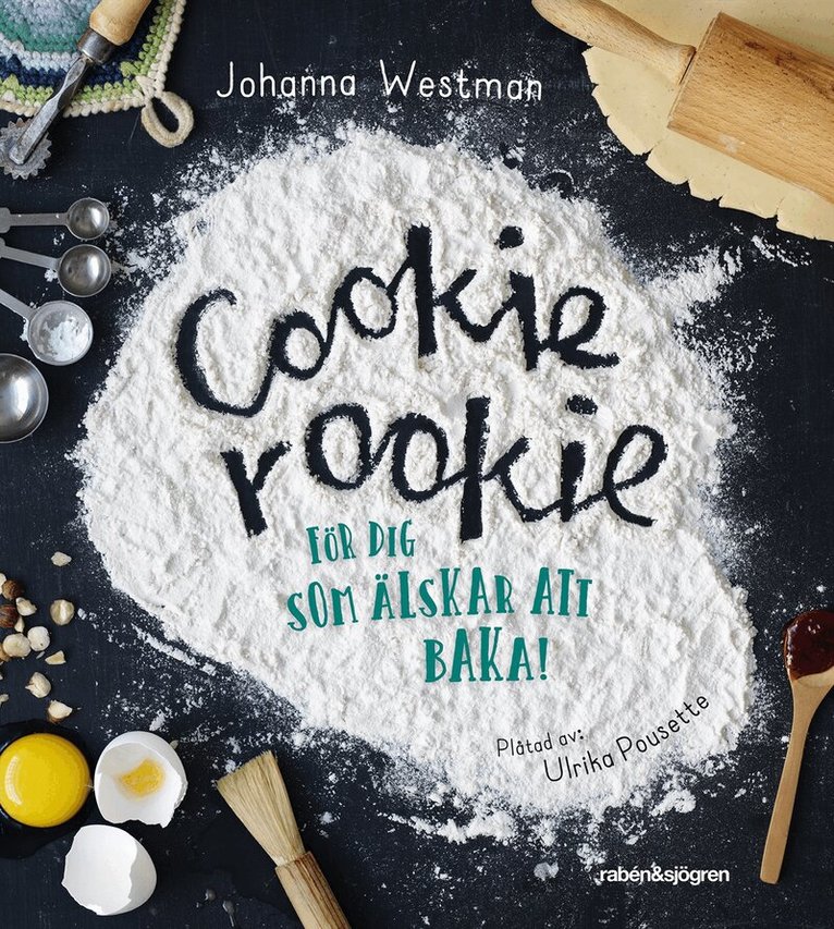 Johanna Westman - Cookie rookie : för dig som älskar att baka!, Häftad