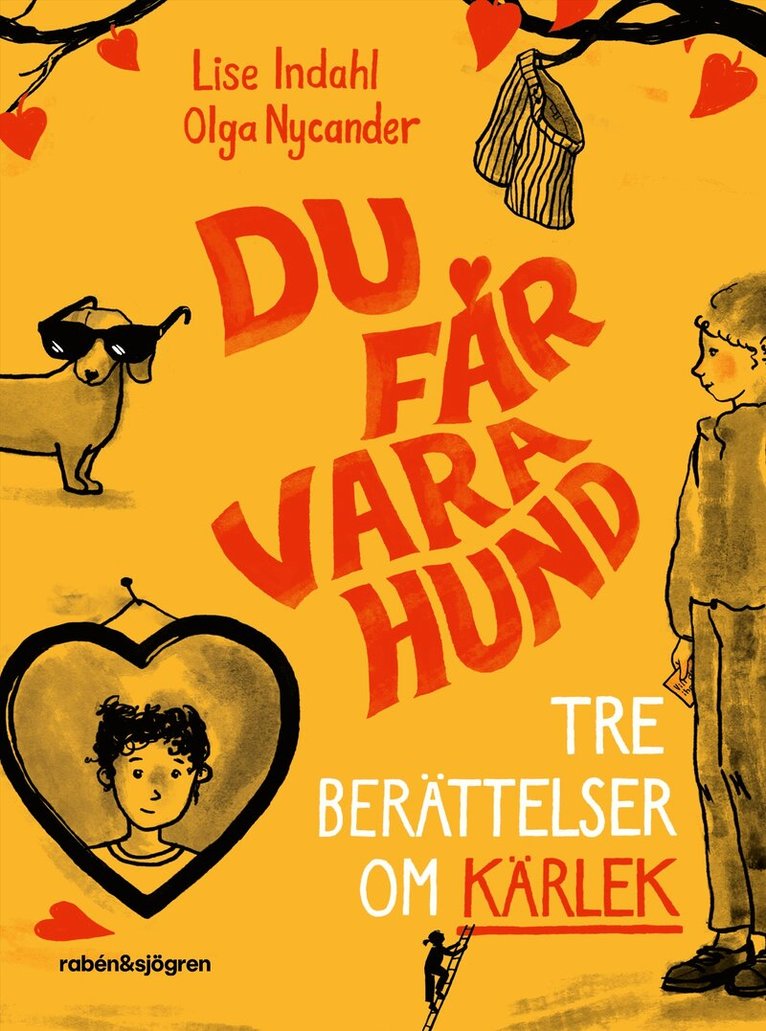 Lise Indahl - Du får vara hund : tre berättelser om kärlek, Inbunden