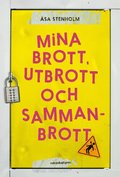 Mina brott, utbrott och sammanbrott