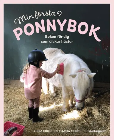 Katja Tydén, Linda Eriksson - Min första ponnybok : boken för dig som älskar hästar, E-bok