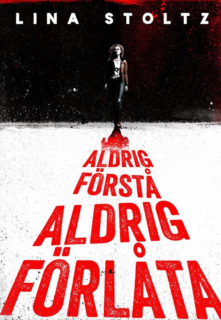 Lina Stoltz - Aldrig förstå, aldrig förlåta, E-bok