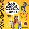 Skejttrubbel och krleksbubbel