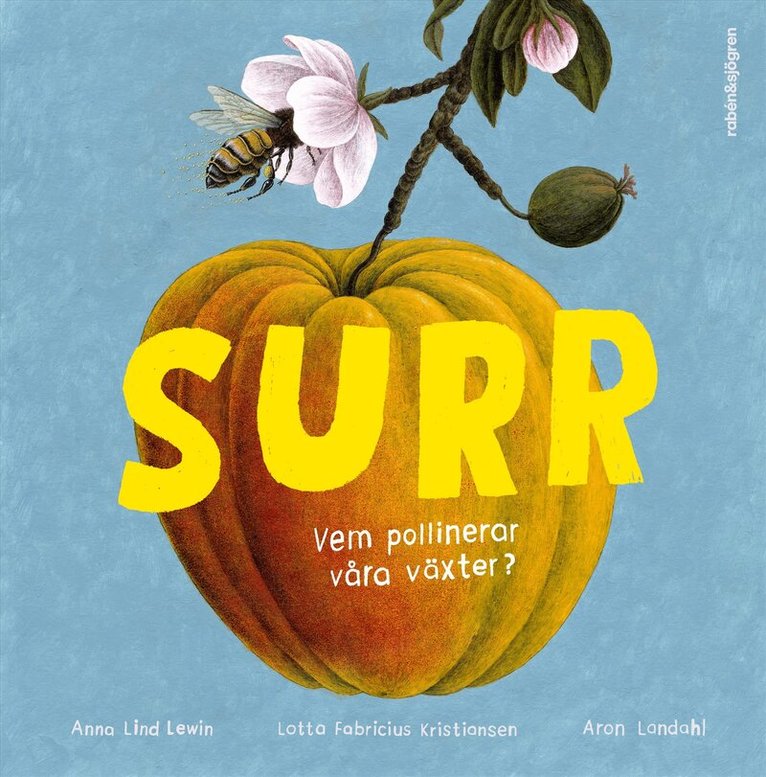 Anna Lind Lewin, Lotta Fabricius Kristiansen - Surr : vem pollinerar våra växter?, E-bok