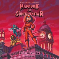 Handbok för superhjältar. En ny vän