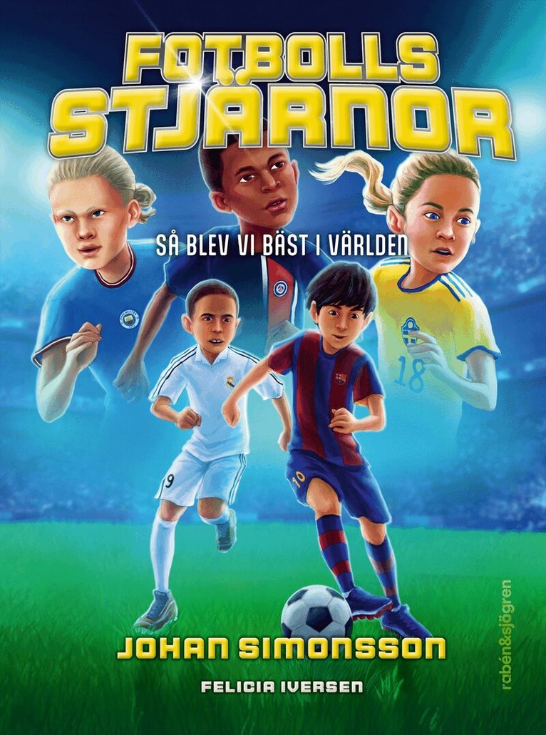 Johan Simonsson - Fotbollsstjärnor : så blev vi bäst i världen, E-bok