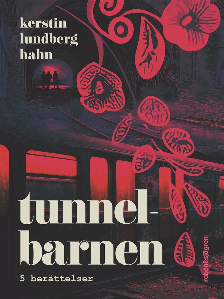 Kerstin Lundberg Hahn - Tunnelbarnen : 5 berättelser, E-bok