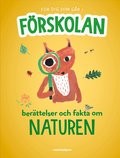 F�r dig som g�r i f�rskolan : ber�ttelser och fakta om naturen