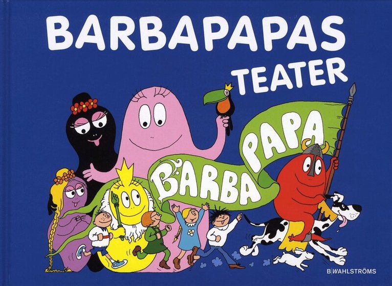 Annette Tison, Talus Taylor - Barbapapas teater, Inbunden