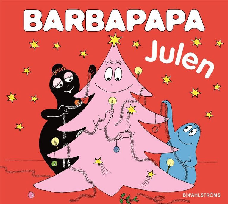 Annette Tison, Talus Taylor - Barbapapa Julen, Inbunden