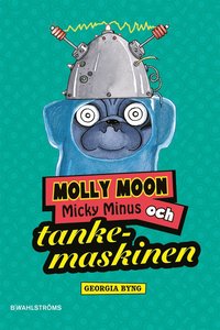 e-Bok Molly Moon 4   Molly Moon, Micky Minus och tankemaskinen <br />                        E bok