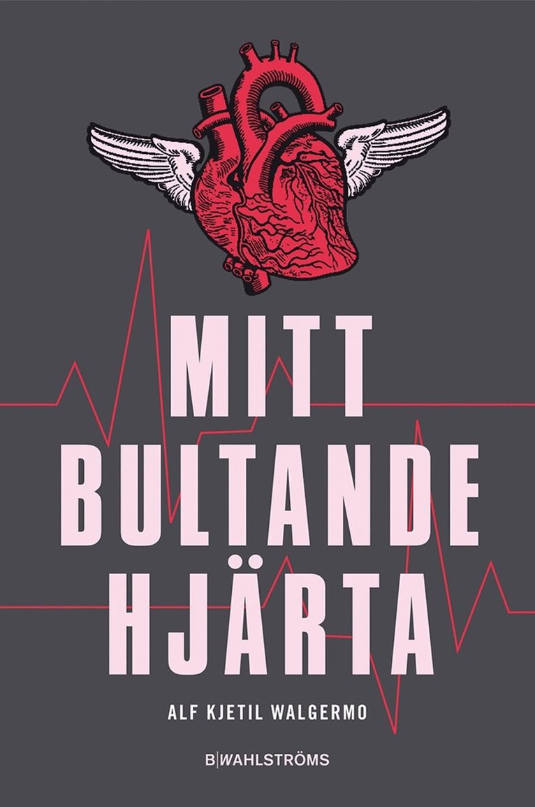Alf Kjetil Walgermo - Mitt bultande hjärta, E-bok
