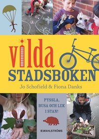 e-Bok Vilda stadsboken  pyssla, busa och lek i stan!