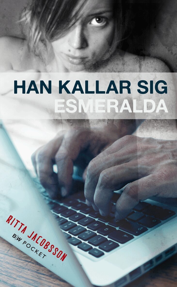 Ritta Jacobsson - Han kallar sig Esmeralda, E-bok