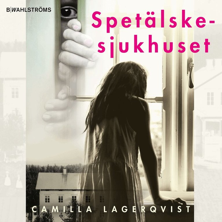 Camilla Lagerqvist - Spetälskesjukhuset, Inbunden