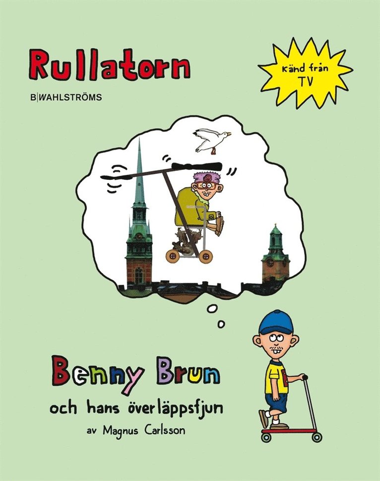 Magnus Carlsson - Benny Brun och hans överläppsfjun 1 - Rullatorn, E-bok