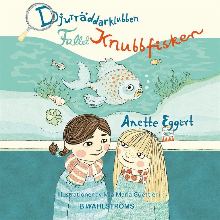 Anette Eggert - Djurräddarklubben 2 - Fallet Knubbfisken, Ljudbok
