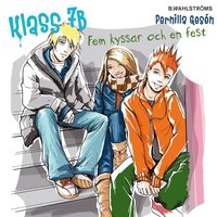 e-Bok Klass 7B 3   Fem kyssar och en fest <br />                        Ljudbok