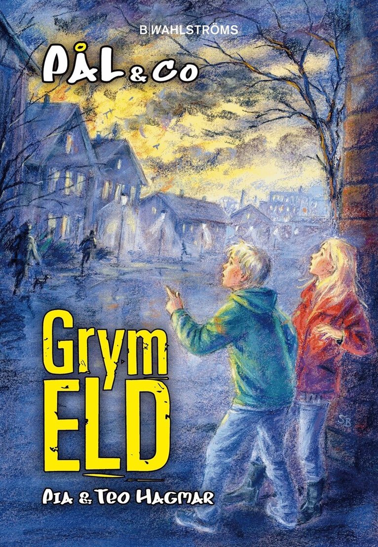 Pia Hagmar - Pål & Co 4 - Grym eld, E-bok