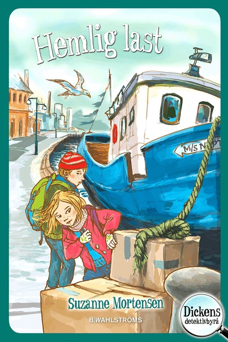 Suzanne Mortensen - Dickens detektivbyrå 6 – Hemlig last, E-bok