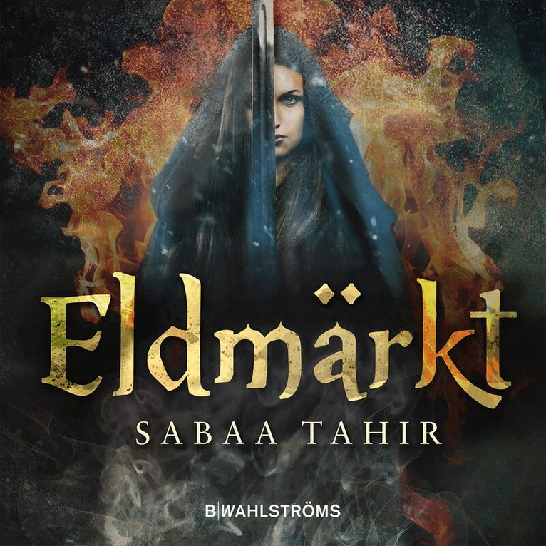 Sabaa Tahir - Eldmärkt, Inbunden