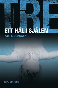 Tre 1 - Ett hål i själen
