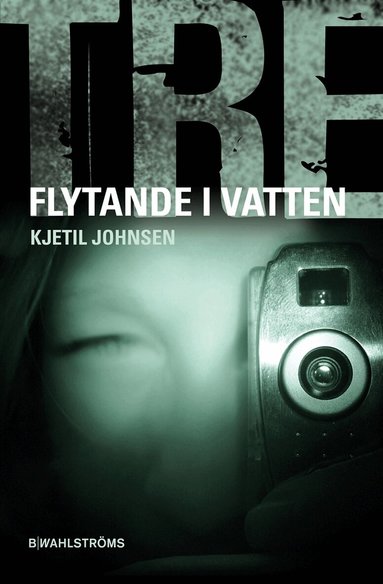 Kjetil Johnsen - Tre 4 - Flytande i vatten, E-bok