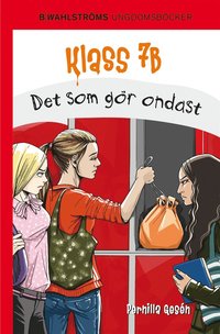 e-Bok Klass 7B 7   Det som gör ondast <br />                        E bok