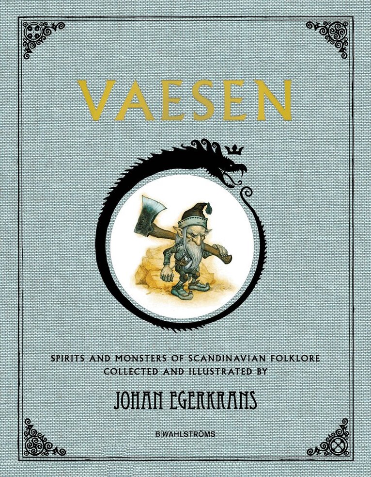 Johan Egerkrans - Vaesen : spirits and monsters of scandinavian folklore, Inbunden