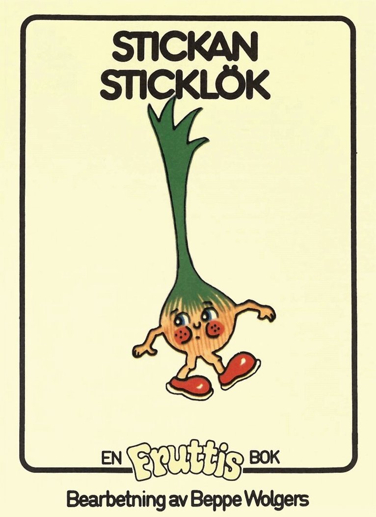 Beppe Wolgers - Fruttisarna - Stickan Sticklök, E-bok