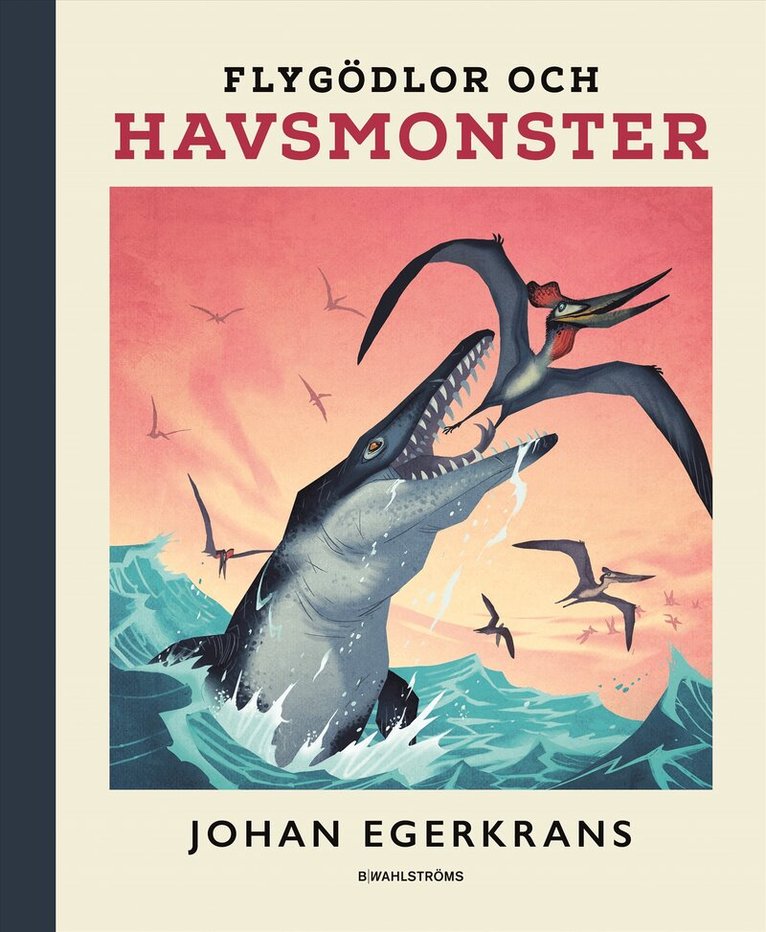 Johan Egerkrans - Flygödlor och havsmonster, E-bok