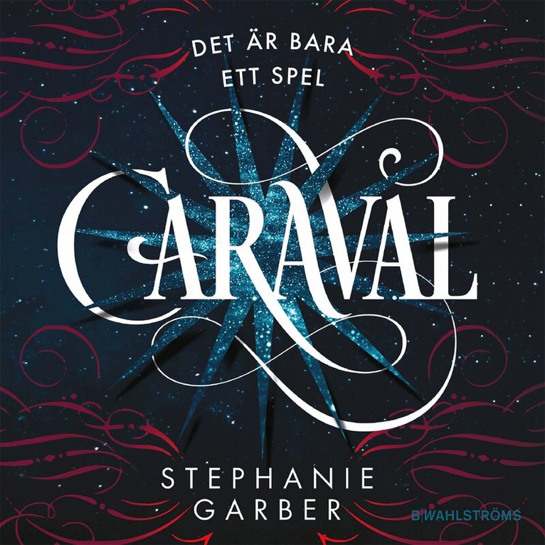 Stephanie Garber - Caraval, Inbunden