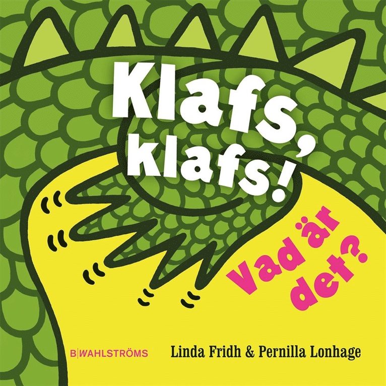 Linda Fridh - Klafs, klafs! Vad är det?, E-bok