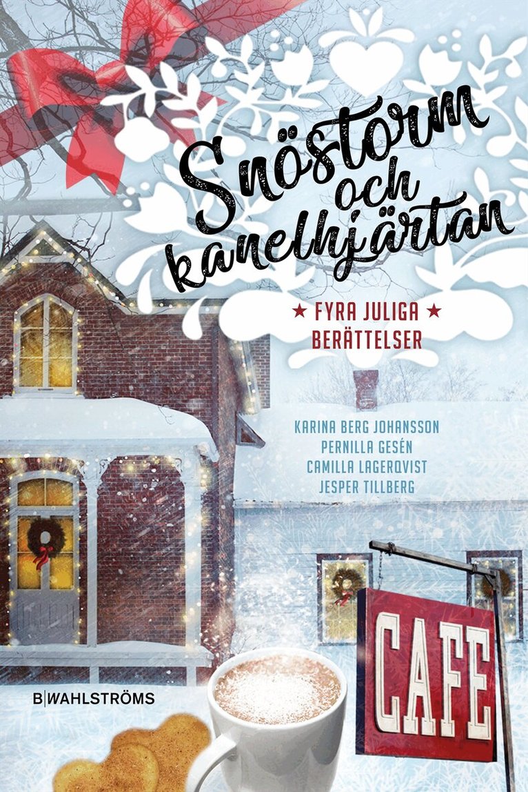 Antologi, Pernilla Gesén, Jesper Tillberg, Karina Berg Johansson, Camilla Lagerqvist - Snöstorm och kanelhjärtan : Fyra juliga berättelser, Häftad
